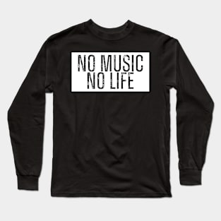 NO MUSIC NO LIFE Long Sleeve T-Shirt